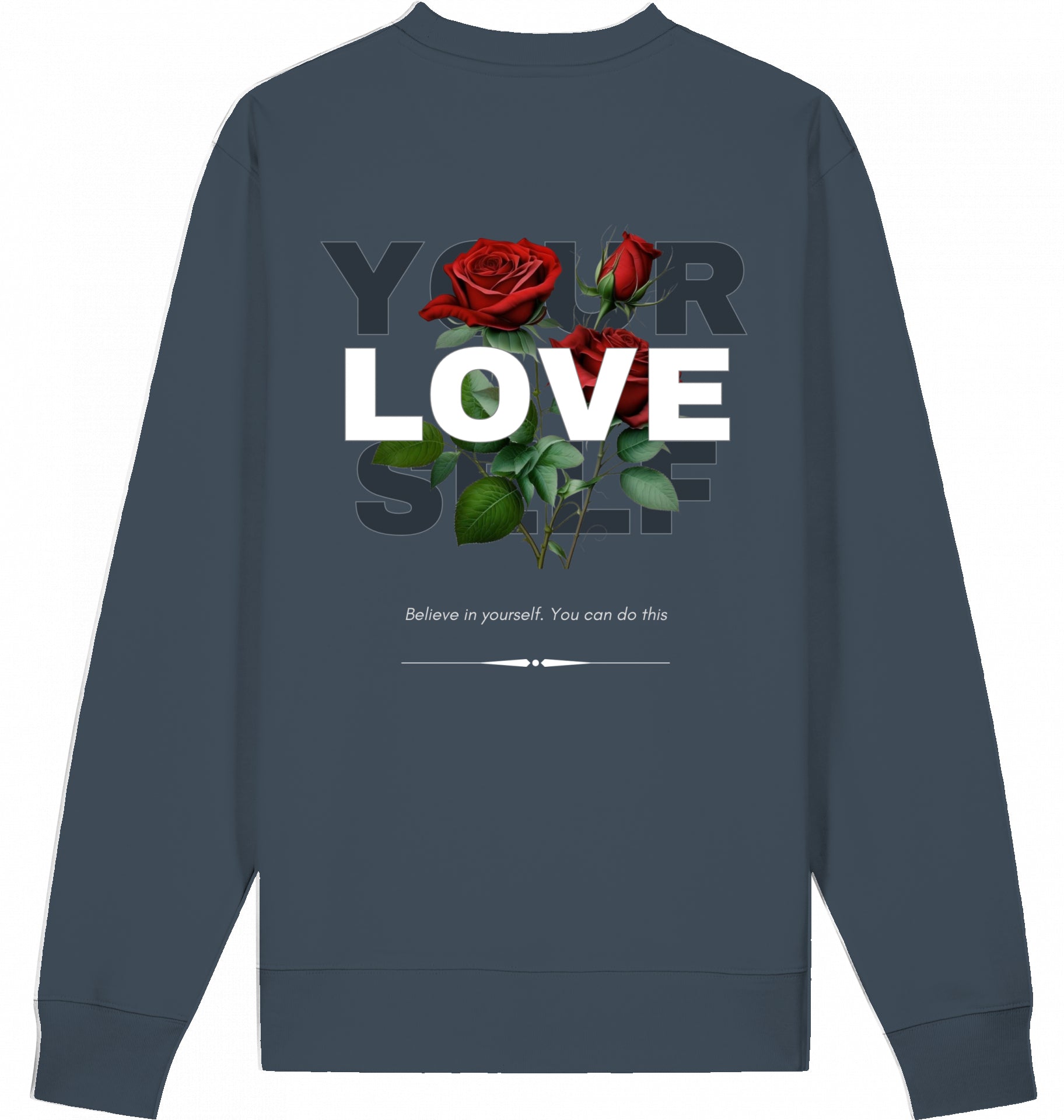 LOVE YOUR SELF – Premium Organic Crewneck